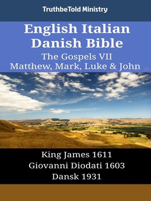 cover image of English Italian Danish Bible--The Gospels VII--Matthew, Mark, Luke & John